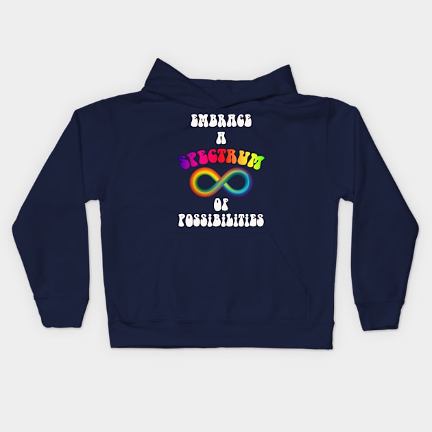 Autism Awareness Quote Embrace A Spectrum of Possibilities Kids Hoodie by tamdevo1